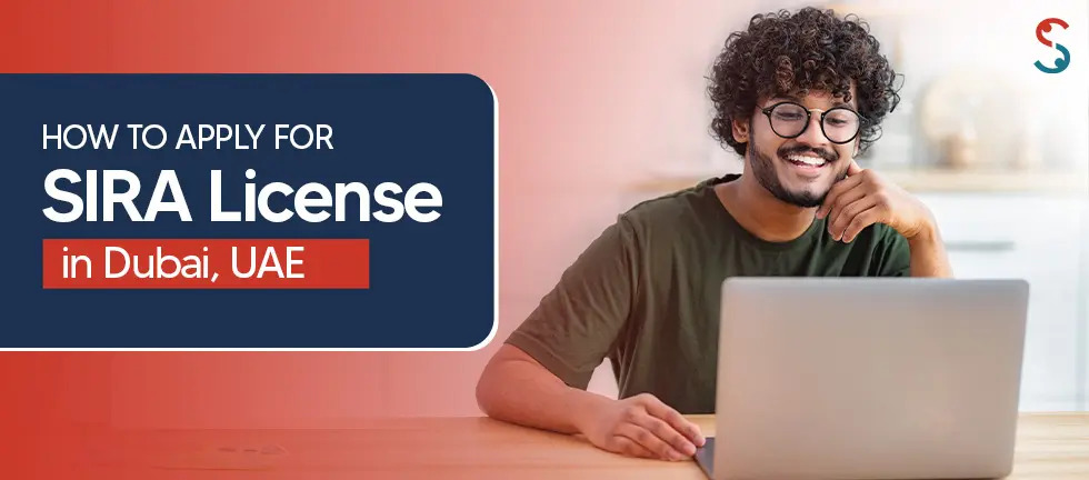  How to Apply for SIRA License in Dubai, UAE