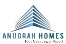  Anugrah Homes – Premium Residential Plots Near Jewar Airport