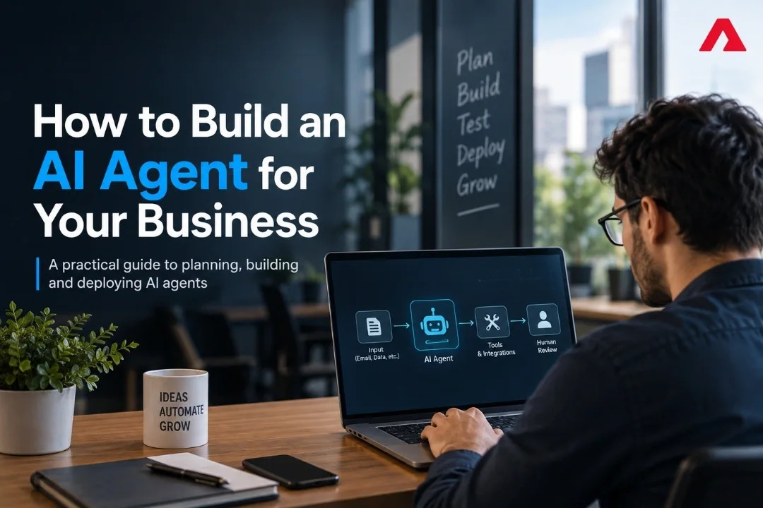  How to Build an AI Agent for Your Business: A Complete Guide