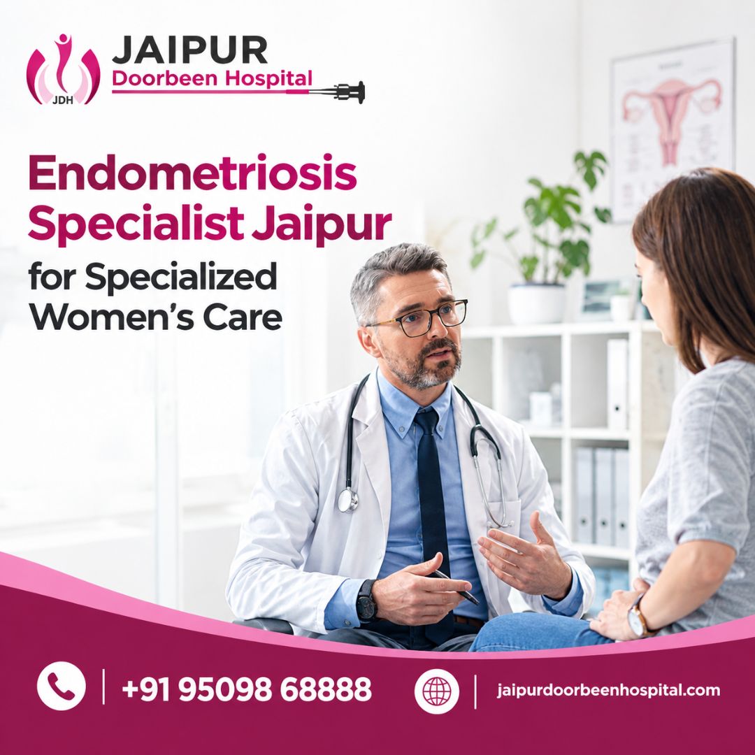  Endometriosis Specialist Jaipur for Specialized Women’s Care