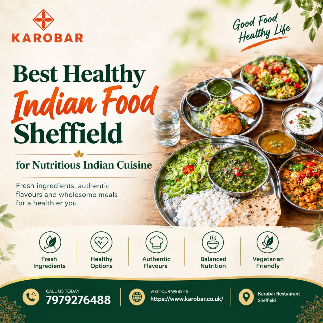  Best Healthy Indian Food Sheffield for Nutritious Indian Cuisine