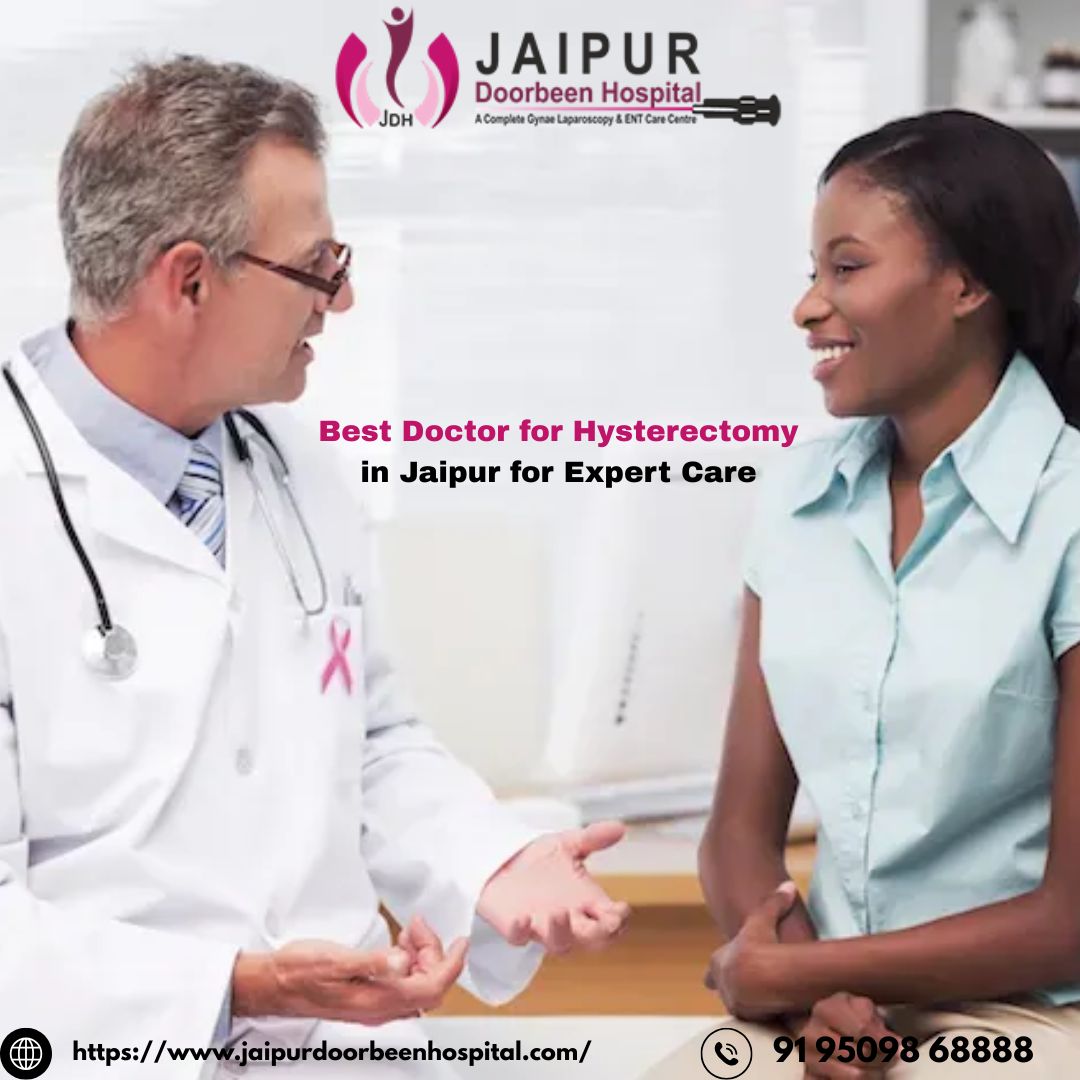  Best Doctor for Hysterectomy in Jaipur for Expert Care