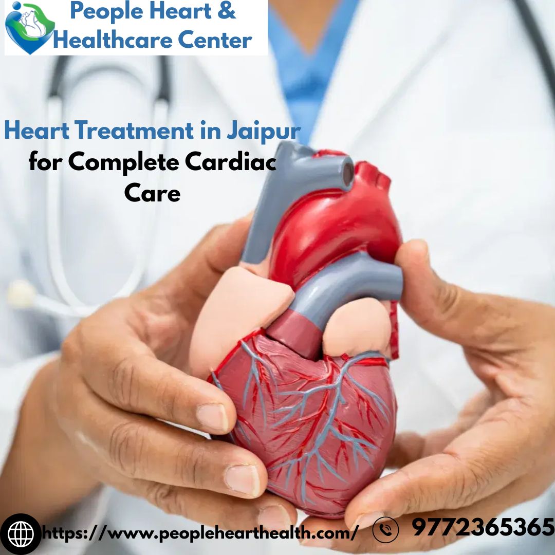  Heart Treatment in Jaipur for Complete Cardiac Care