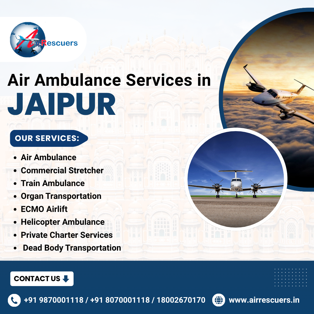  Air Ambulance Services in Jaipur for Inter-City & Metro Transfers