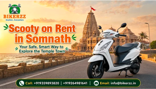  Scooty on Rent in Somnath: Your Safe, Smart Way to Explore the Temple Town
