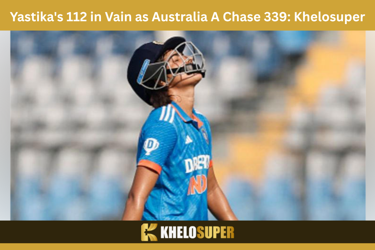  Yastika Bhatia Century in Vain as Australia A Win High-Scoring Thriller - Khelosuper