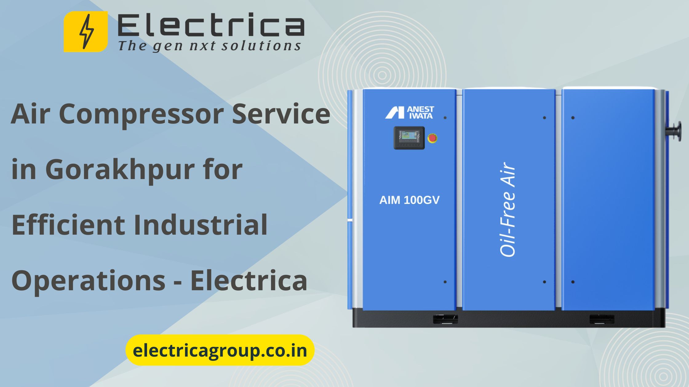  Air Compressor Service in Gorakhpur for Efficient Industrial Operations - Electrica