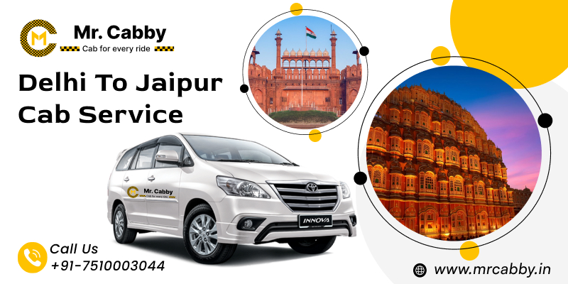  Delhi to Jaipur Cab & Taxi Booking with Mr. Cabby