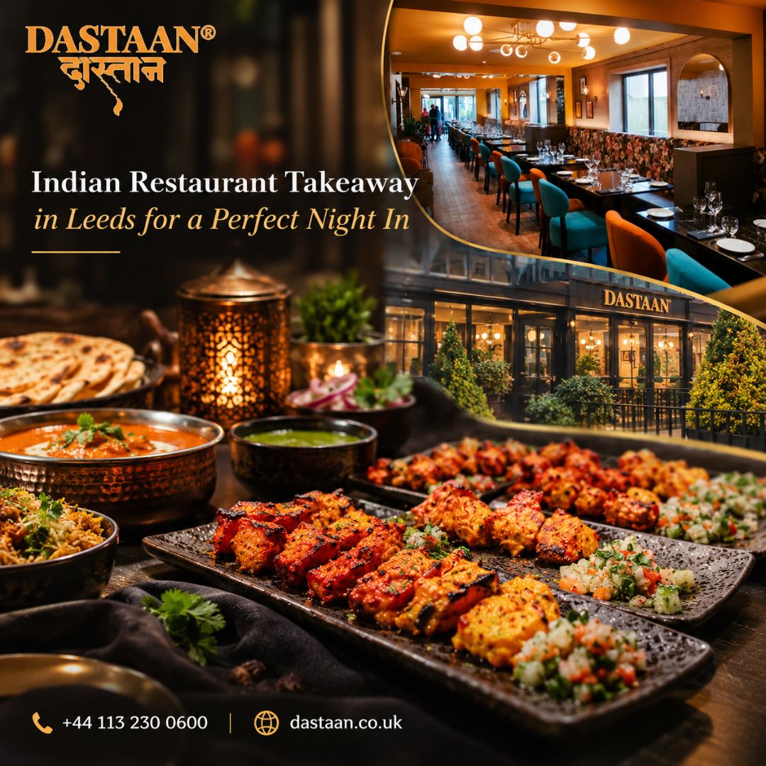  Indian Restaurant Takeaway in Leeds for a Perfect Night In
