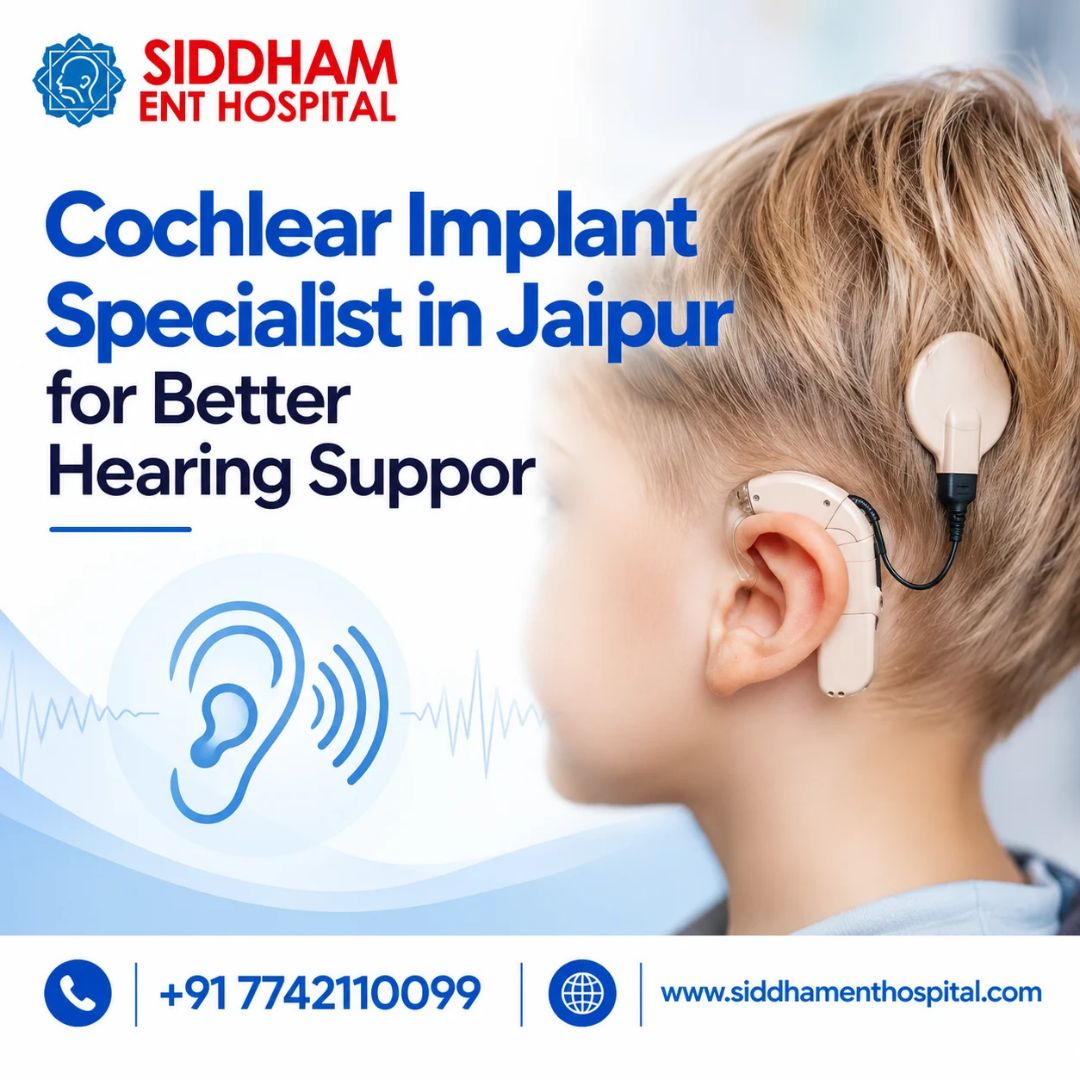  Cochlear Implant Specialist in Jaipur for Better Hearing Suppor