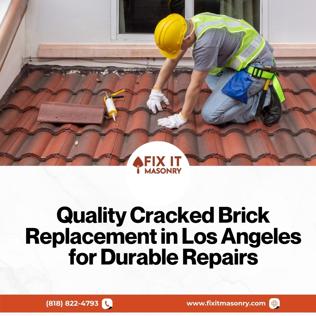  Quality Cracked Brick Replacement in Los Angeles for Durable Repairs