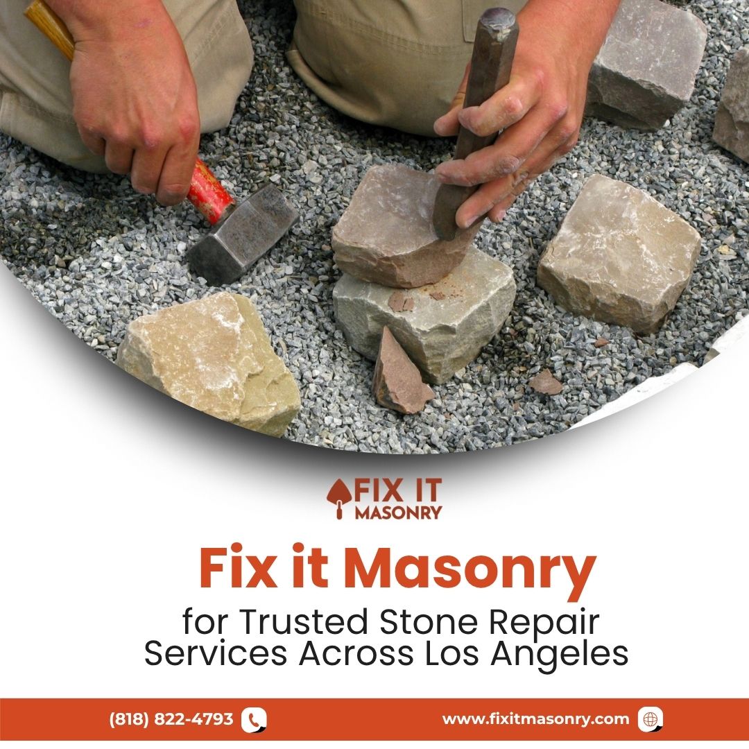  Fix it Masonry for Trusted Stone Repair Services Across Los Angeles