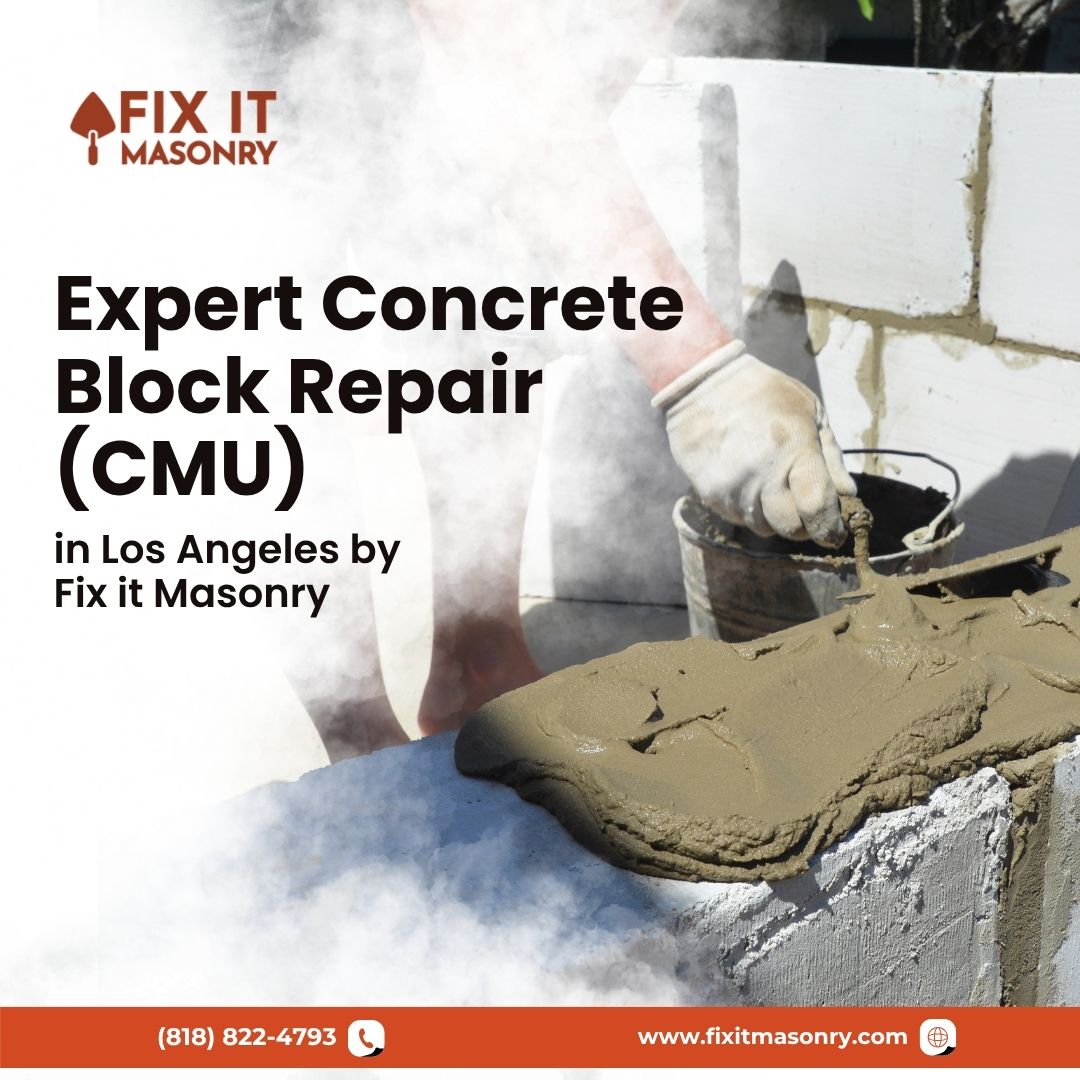  Expert Concrete Block Repair (CMU) in Los Angeles by Fix it Masonry