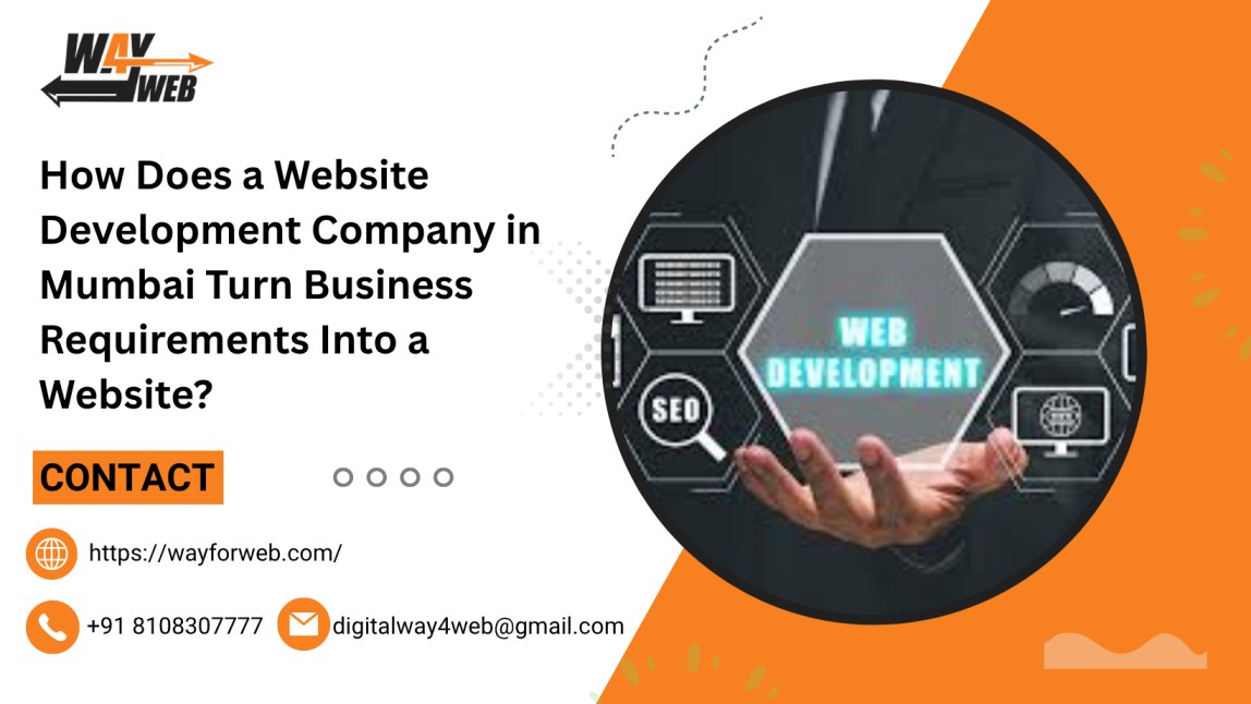  How Does a Website Development Company in Mumbai Turn Business Requirements Into a Website?