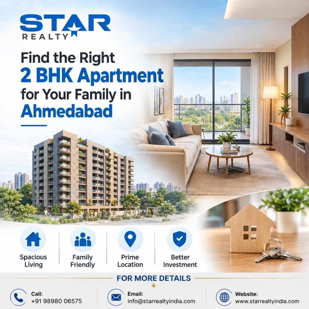  Find the Right 2 BHK Apartment for Your Family in Ahmedabad - Star Realty India