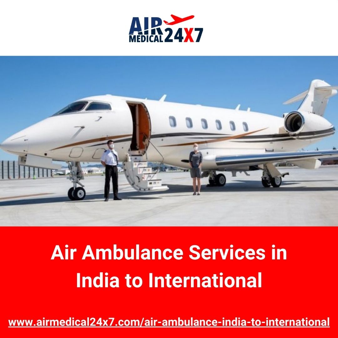  Air Ambulance Services in India to International