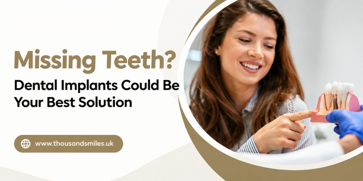  Missing Teeth? Dental Implants Could Be Your Best Solution