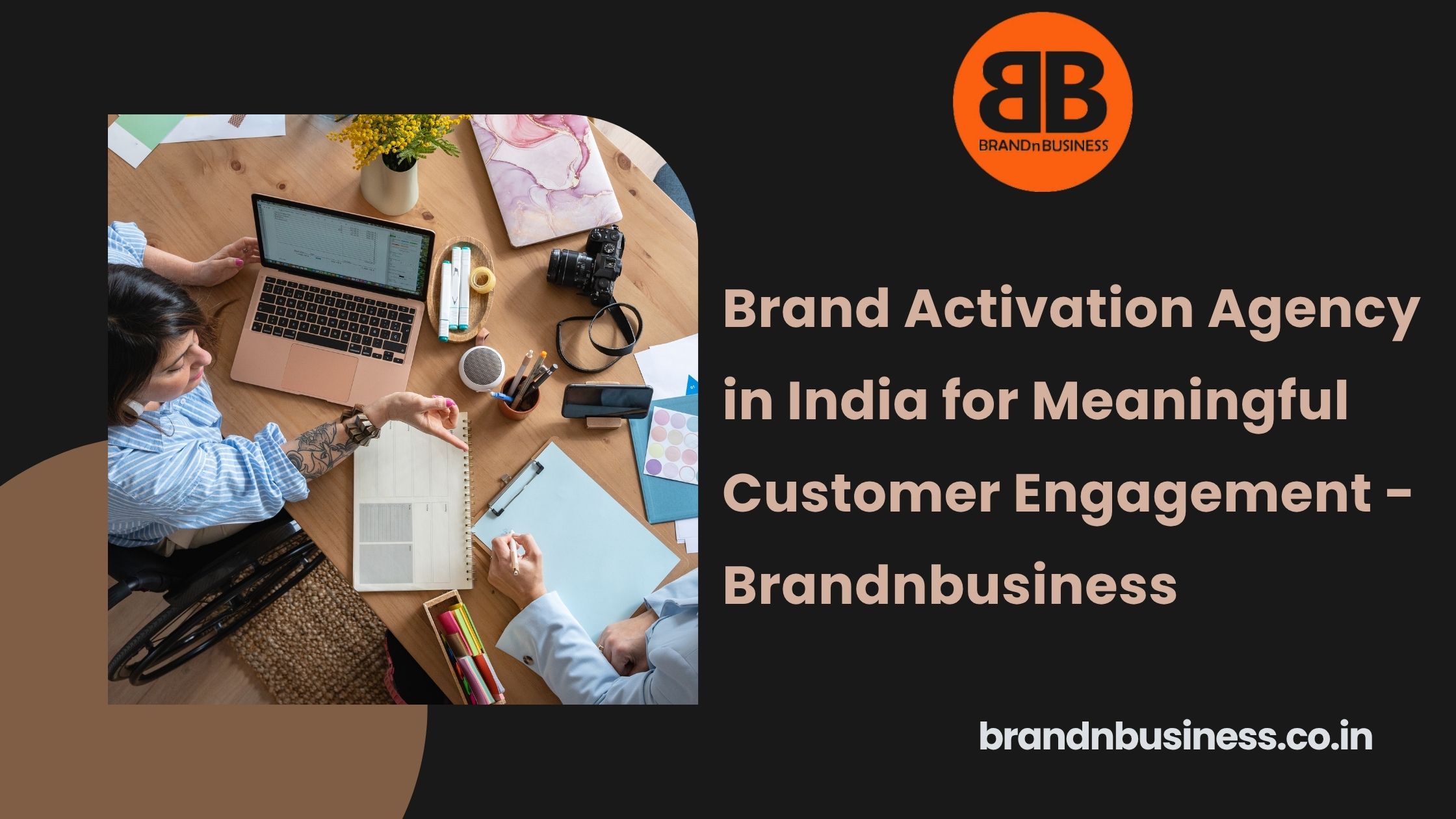  Brand Activation Agency in India for Meaningful Customer Engagement - Brandnbusiness