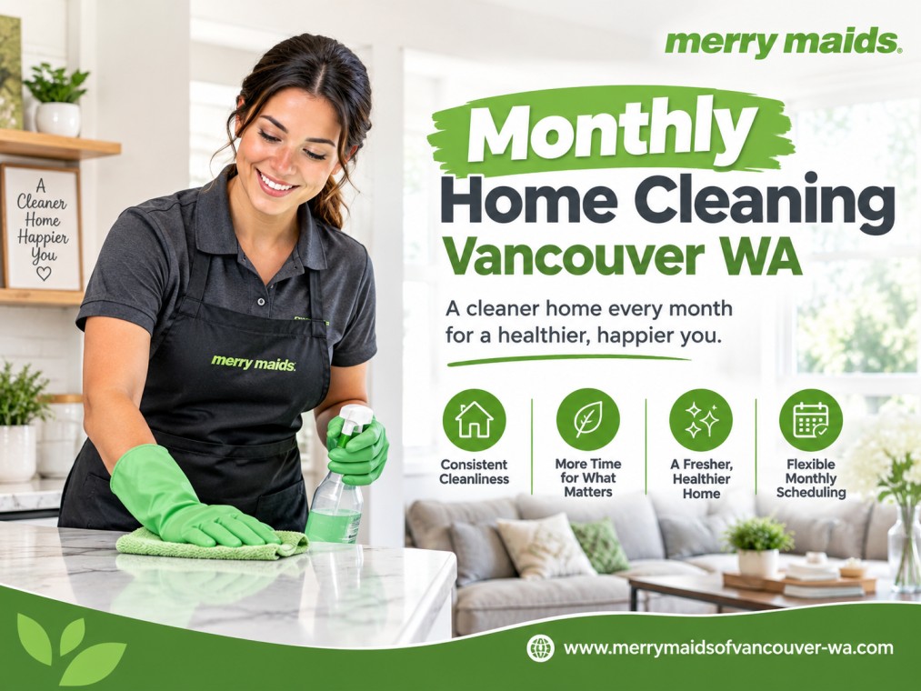  Monthly Home Cleaning Vancouver WA for a Fresh and Tidy Home
