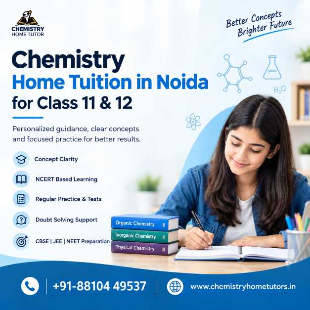  Chemistry Home Tuition in Noida for Class 11 & 12