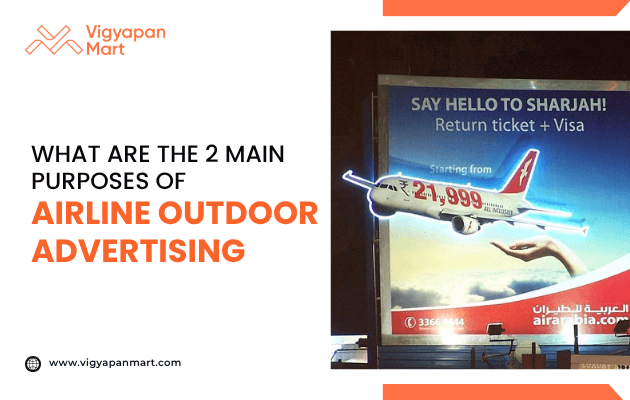  What are the 2 Main Purposes of Airline Outdoor Advertising? | Vigyapan Mart