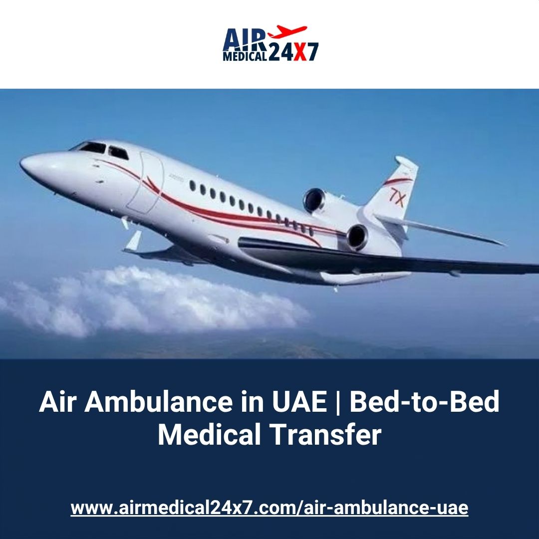  Air Ambulance in UAE | Bed-to-Bed Medical Transfer