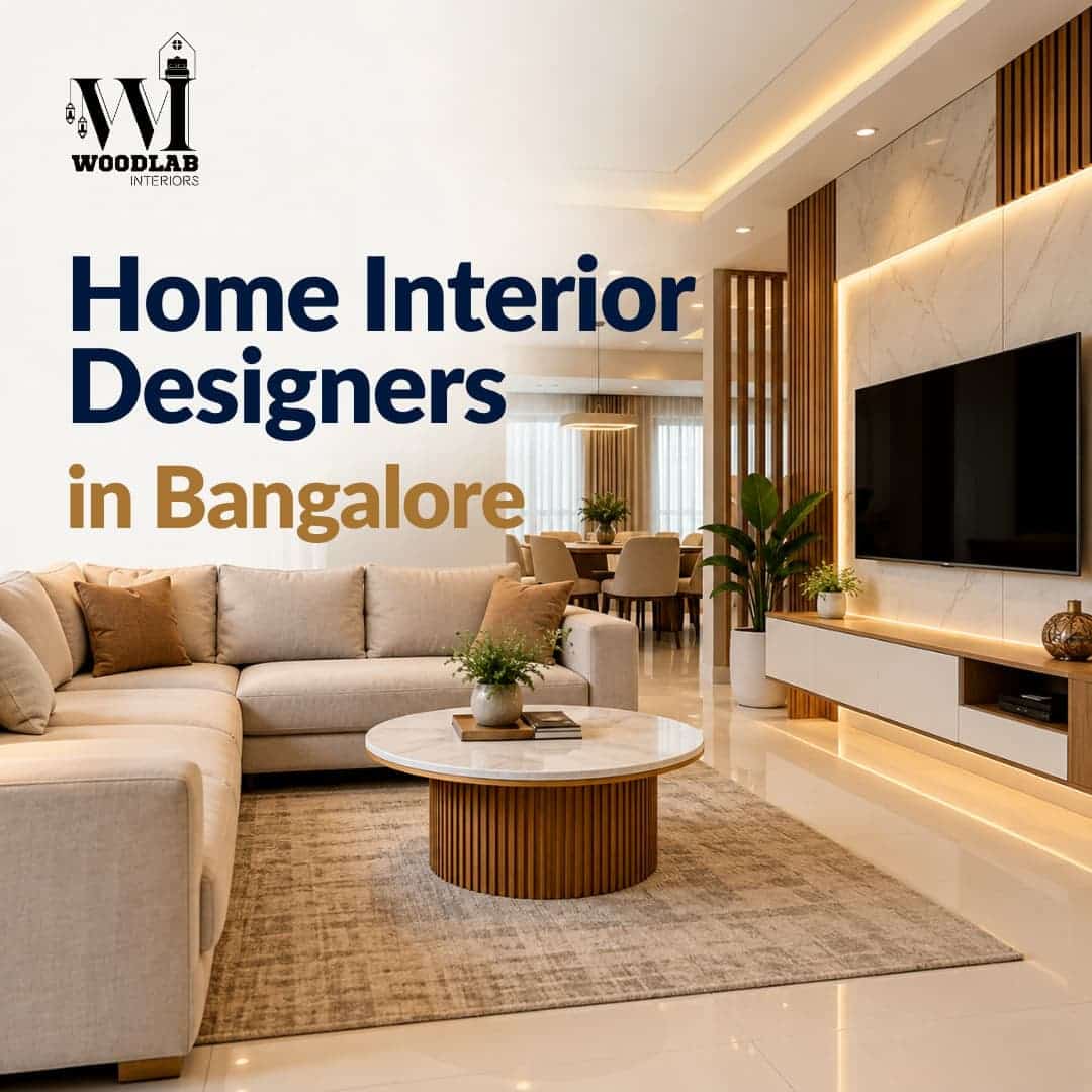  Home Interior Designers in Bangalore | Woodlab Interiors