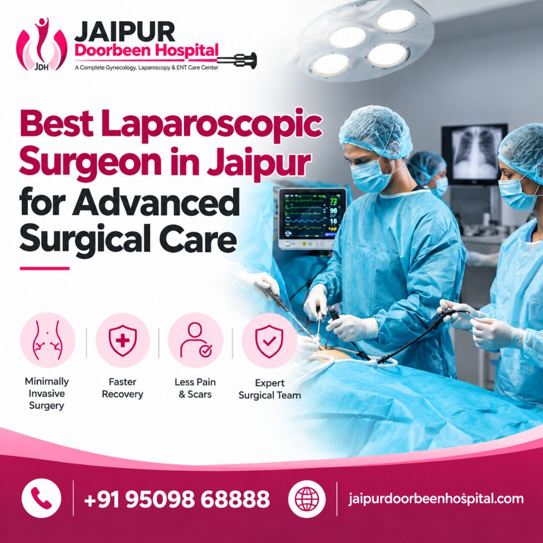  Best Laparoscopic Surgeon in Jaipur for Advanced Surgical Care