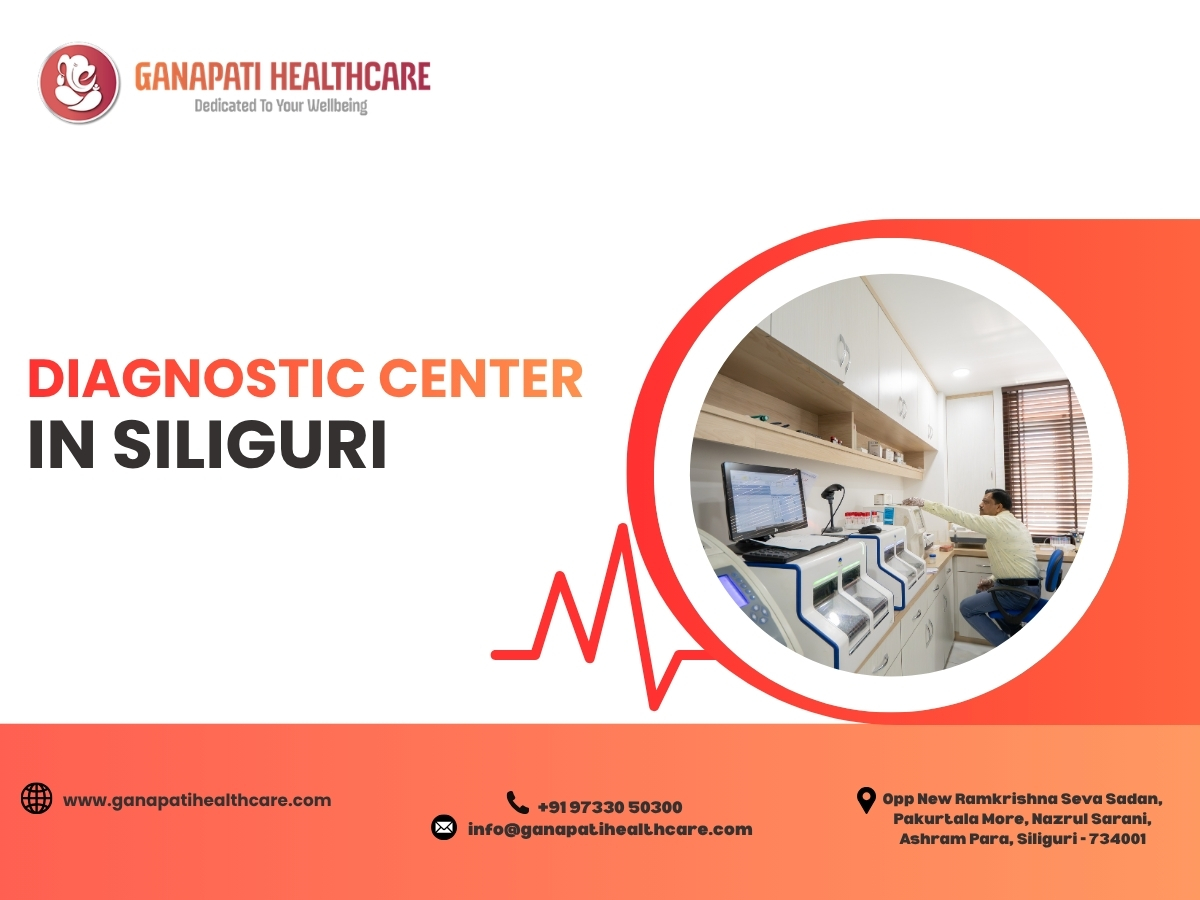  Diagnostic Center in Siliguri - Ganapati Healthcare