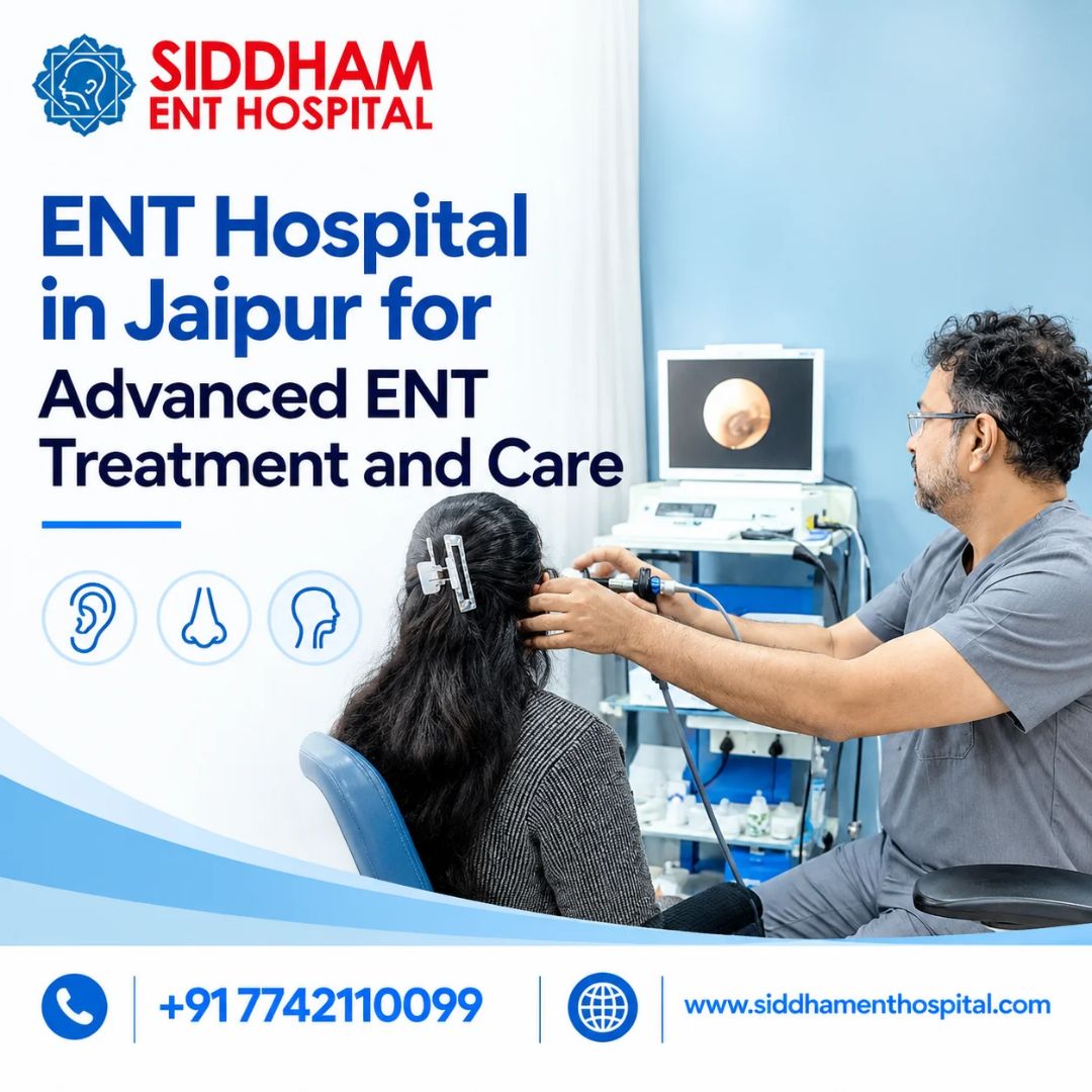 ENT Hospital in Jaipur for Advanced ENT Treatment and Care
