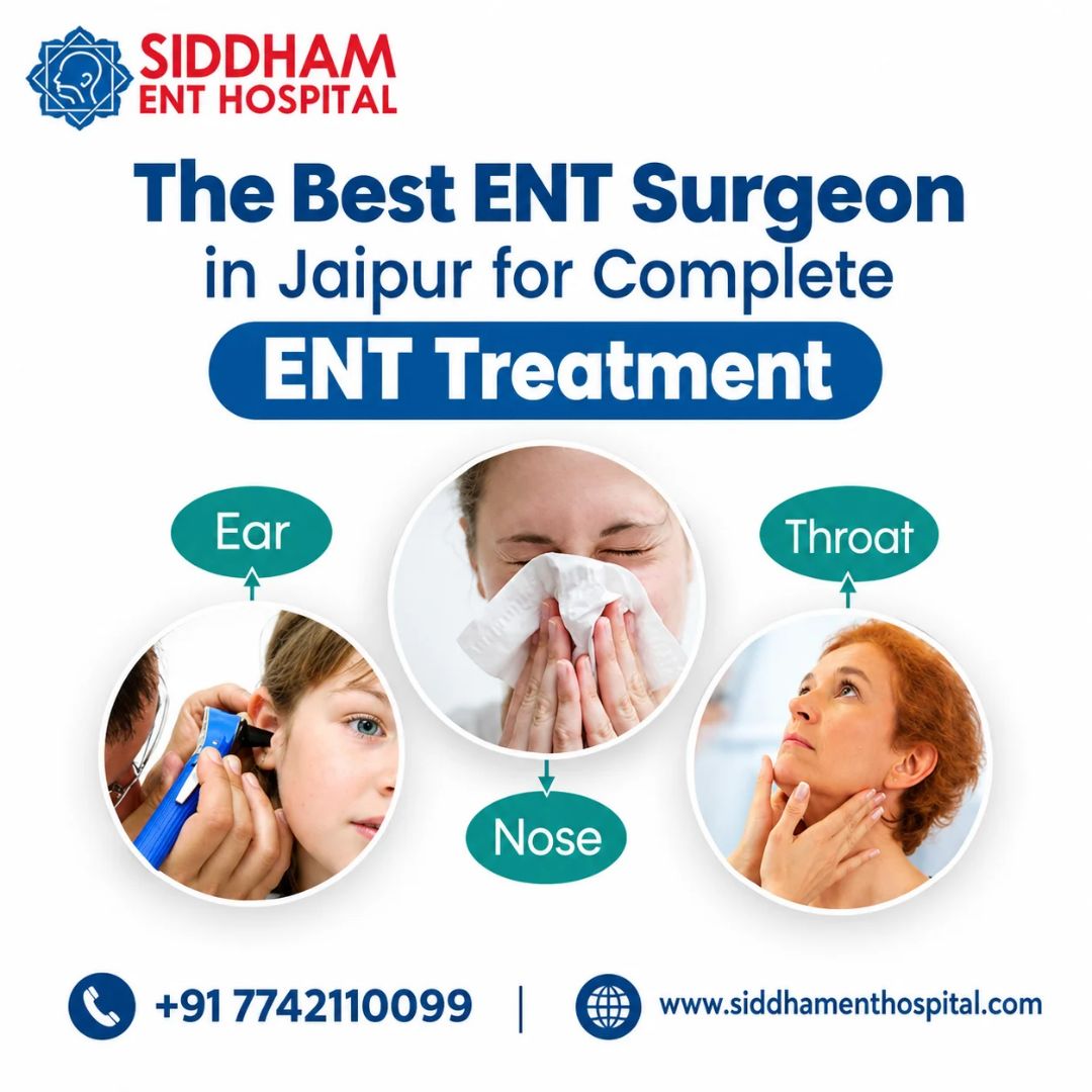  The Best ENT Surgeon in Jaipur for Complete ENT Treatment