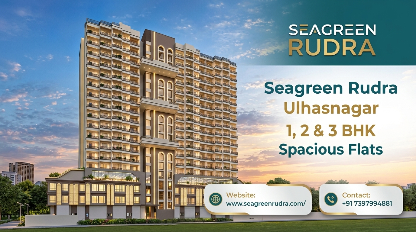  Seagreen Rudra Ulhasnagar 1, 2 & 3 BHK Spacious Flats