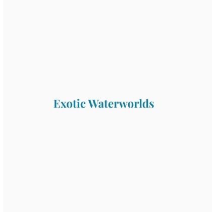  Exotic Waterworlds in California