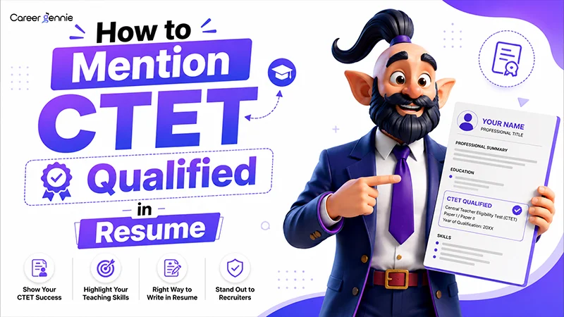  How to Mention CTET Qualified in Resume: Examples & Tips