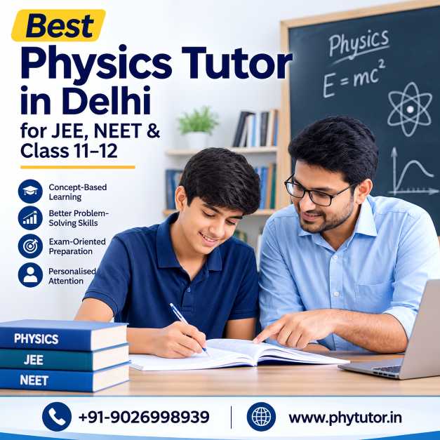  Best Physics Tutor in Delhi for JEE, NEET & Class 11–12