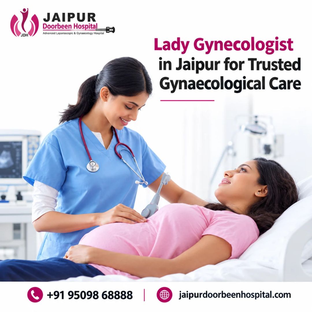  Lady Gynecologist in Jaipur for Trusted Gynaecological Care