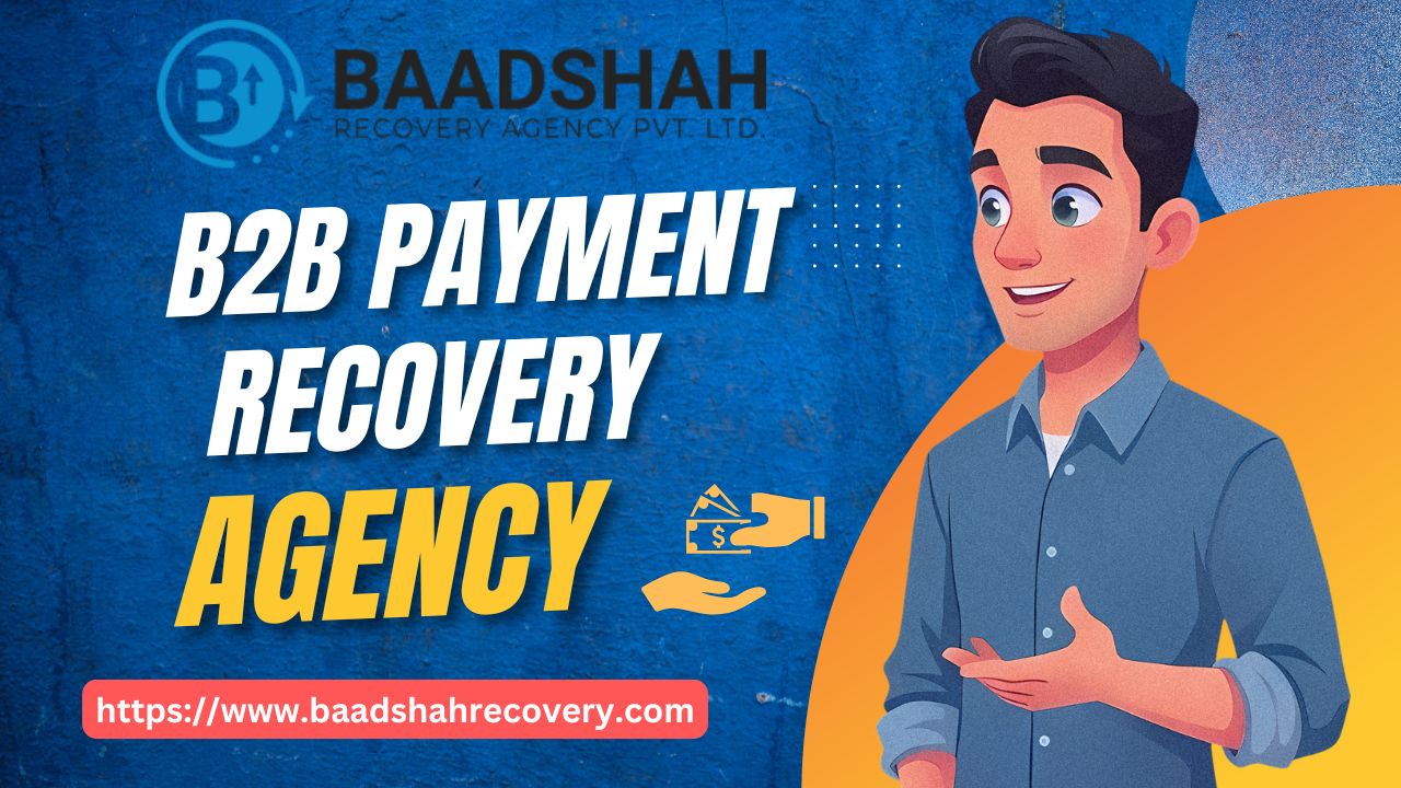  B2b Payment Recovery Agency in Mumbai - Baadshah Recovery Agency