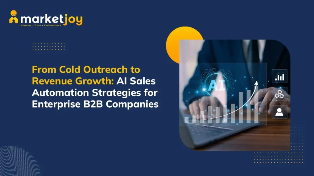  AI Sales Automation for Enterprise B2B Companies: Accelerate Revenue with Smarter, Automated Selling