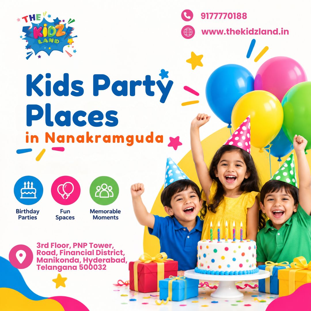  Kids Party Places in Nanakramguda | The Kidz Land Financial District