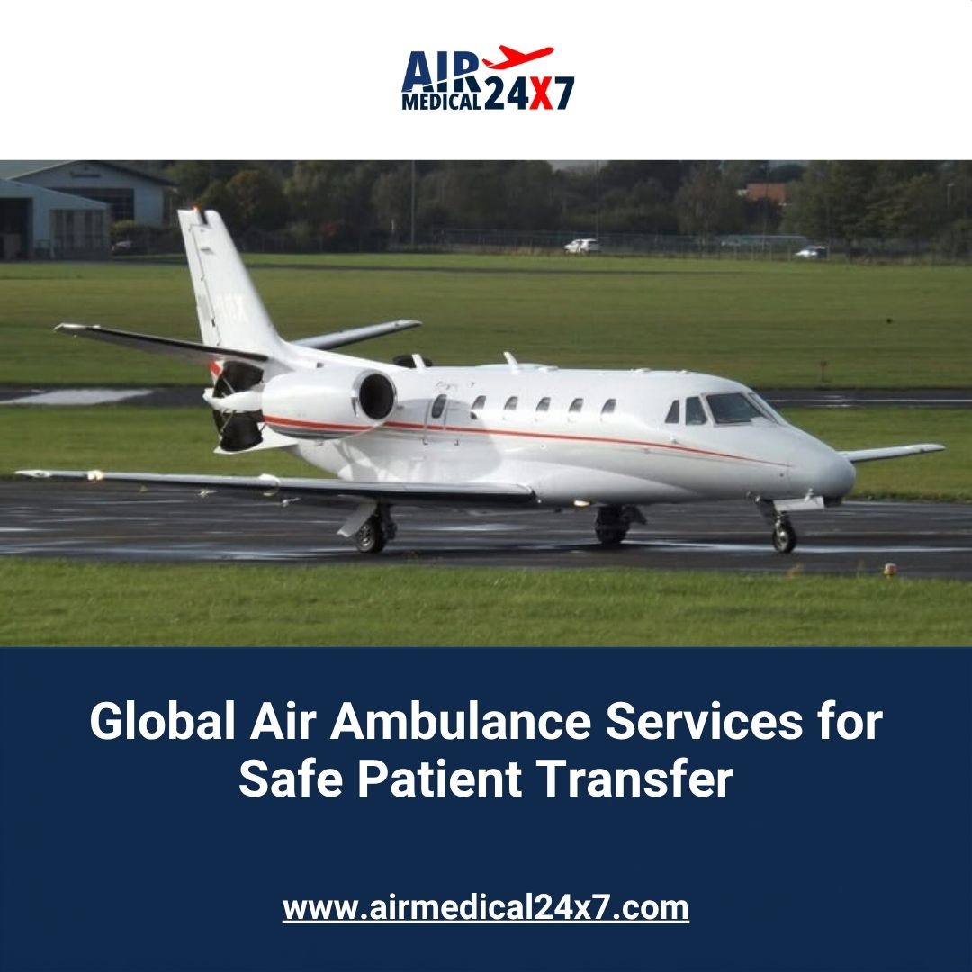  Global Air Ambulance Services for Safe Patient Transfer