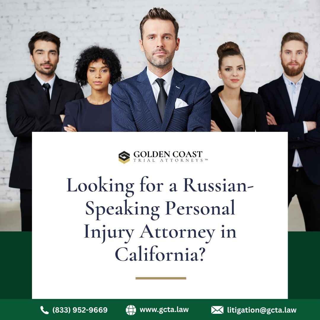  Looking for a Russian-Speaking Personal Injury Attorney in California?