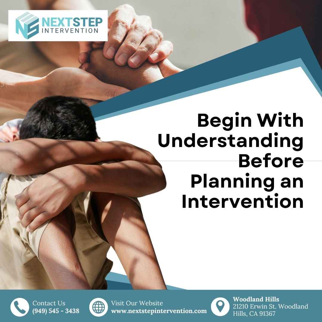  Begin With Understanding Before Planning an Intervention