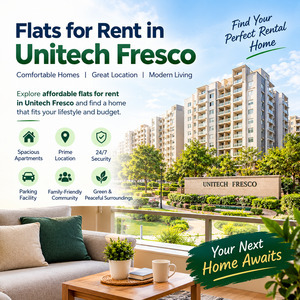  Flats for Rent in Unitech Fresco – Affordable Rental Options