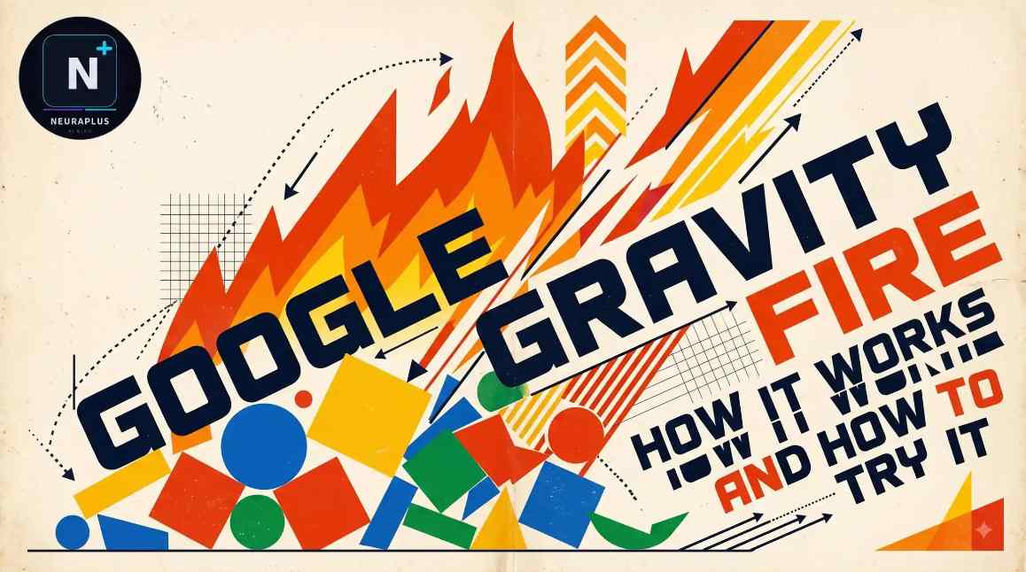  Google Gravity Fire: How It Works and How to Try It