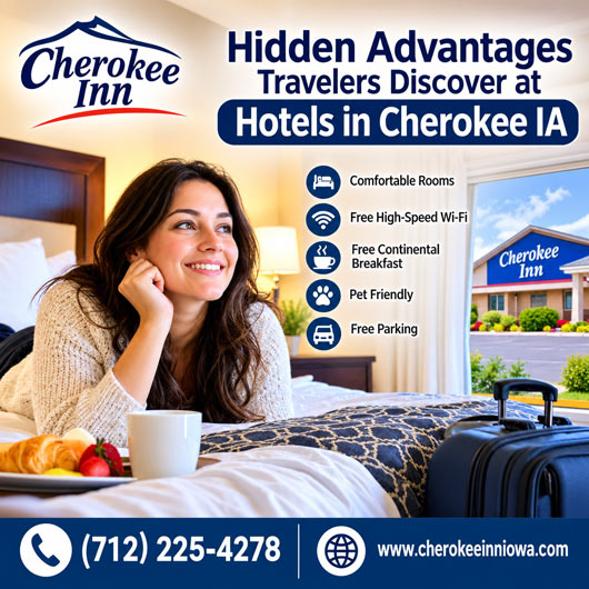  Hidden Advantages Travelers Discover at Hotels in Cherokee IA