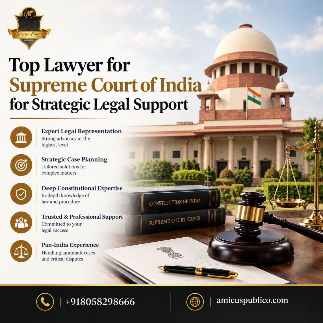  Top Lawyer for Supreme Court of India for Strategic Legal Support