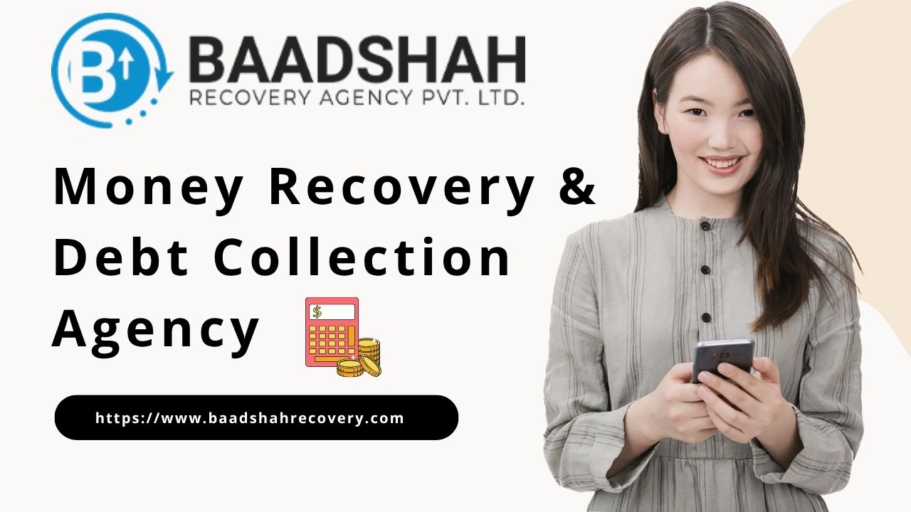  Baadshah Recovery Agency – Trusted Money Recovery and Debt Collection Agency in Mumbai