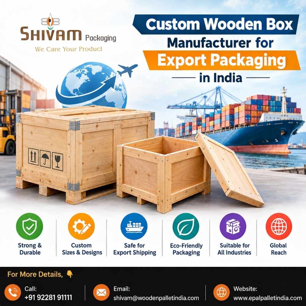  Custom Wooden Box Manufacturer for Export Packaging in India - Shivam Packaging