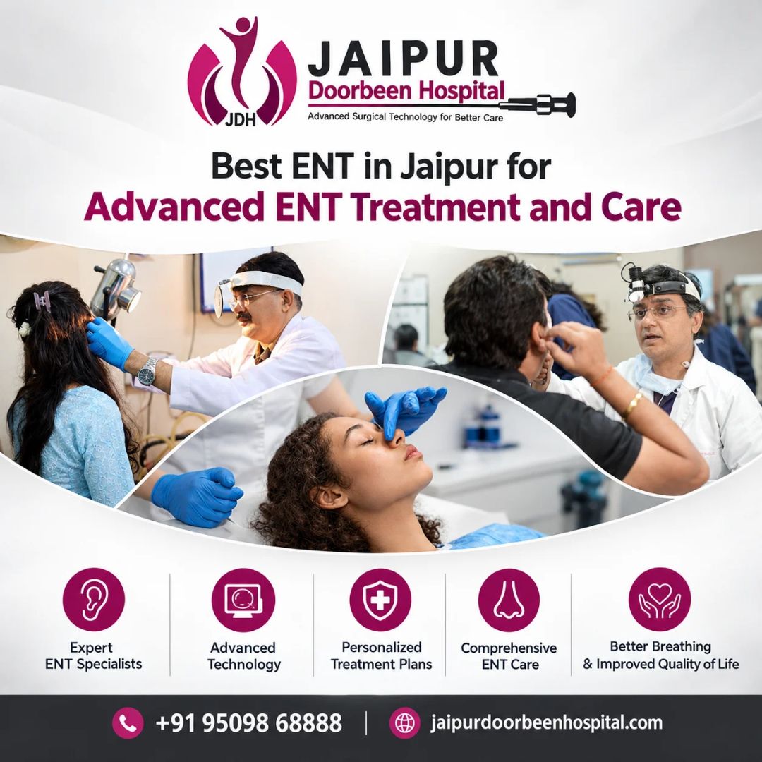 Best ENT in Jaipur for Advanced ENT Treatment and Care