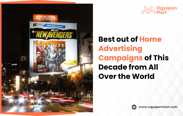  Best Out of Home Advertising Campaigns of This Decade from All Over the World | Vigyapan Mart